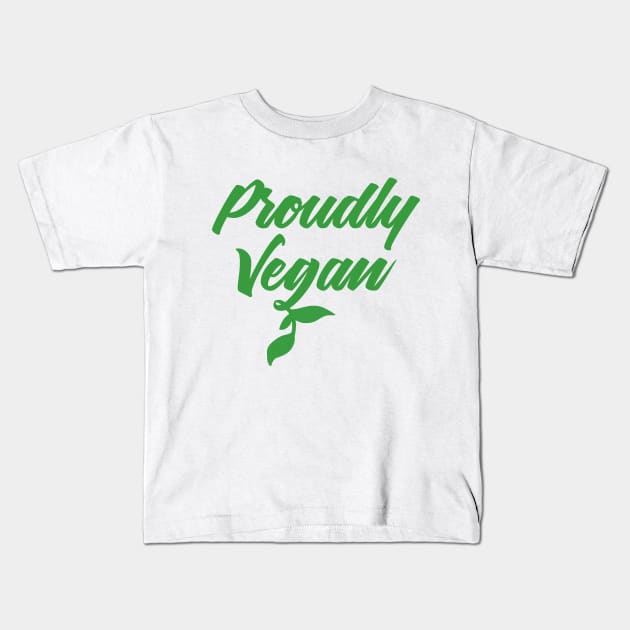 Proudly Vegan - Vegan, Veggies - D3 Designs Kids T-Shirt by D3Apparels